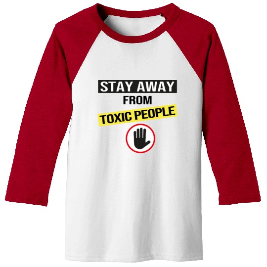 Stay Away From Toxic People Baseball Tees