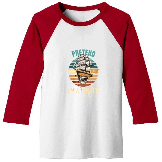 Pretend Im A Pirate Funny Halloween Baseball Tees