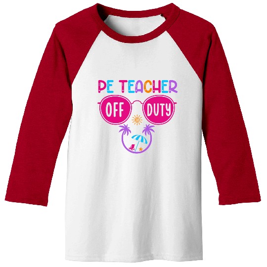 Pe Teacher Off Duty Teacher Beach Summer Vacation Baseball Tees