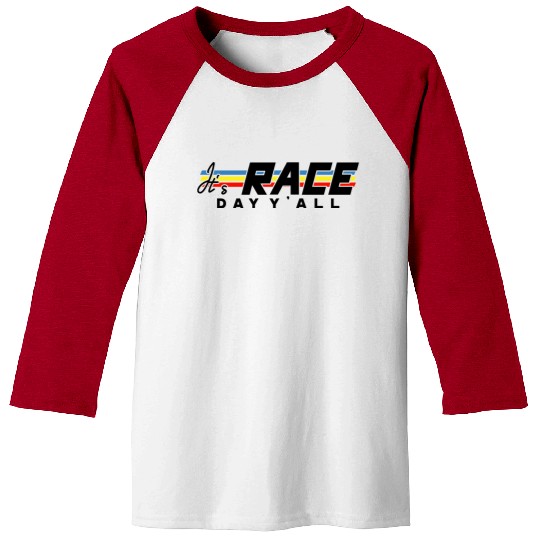 It s Race Day Y all Baseball Tees