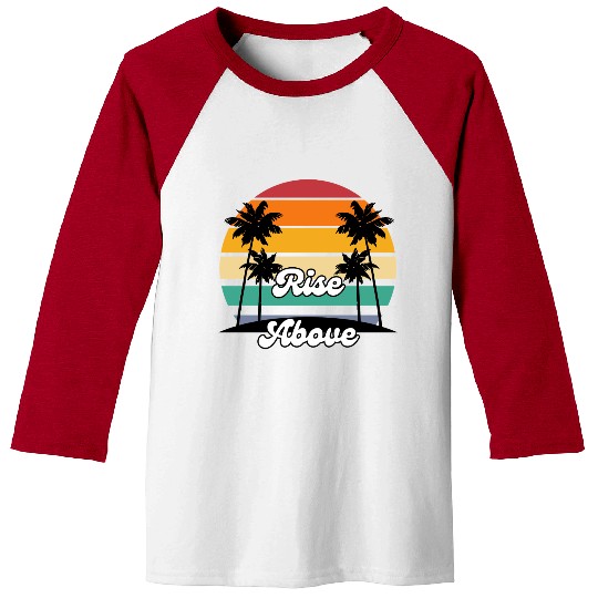 Rise Above with Palm Trees Baseball Tees