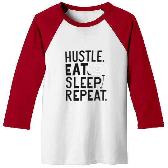 Hustle. Eat. Sleep. Repeat. Typography Baseball Tees