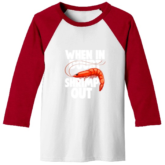 When In Doubt Shrimp Out Baseball Tees