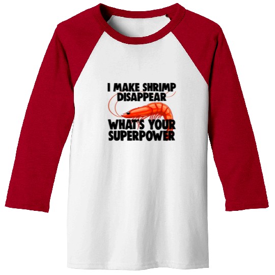 I Make Shrimp Disappear What's Your Superpower Baseball Tees