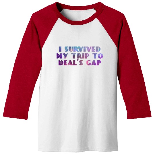 I Survived My Trip To Deals Gap Funny Deals Trip Baseball Tees