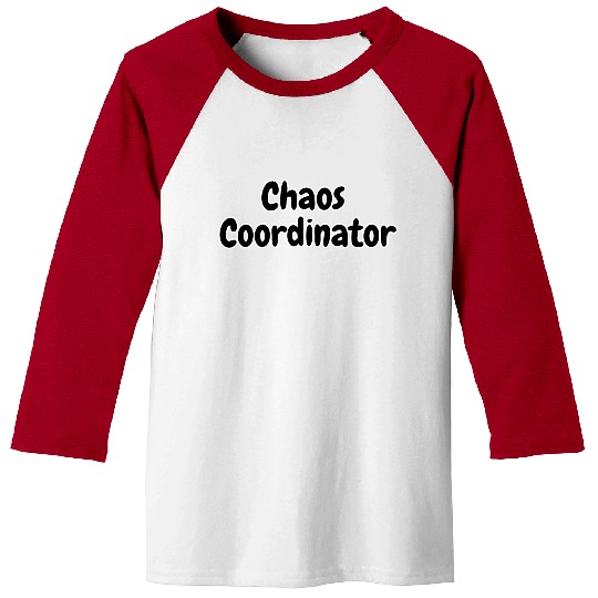Chaos Coordinator Baseball Tees