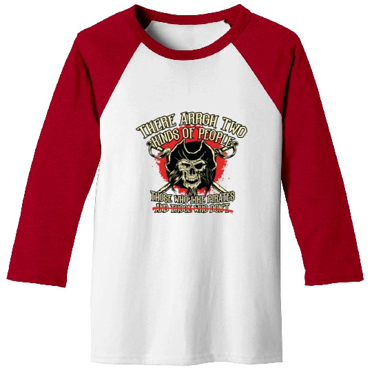 There Arrgh Two Kinds Of People Pirate Talk Baseball Tees