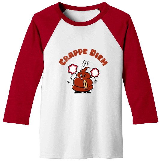 Crappe Diem Funny Carpe Diem Poop Baseball Tees