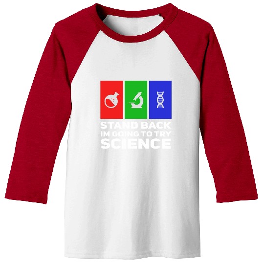 Stand Back Im Going To Try Science Baseball Tees