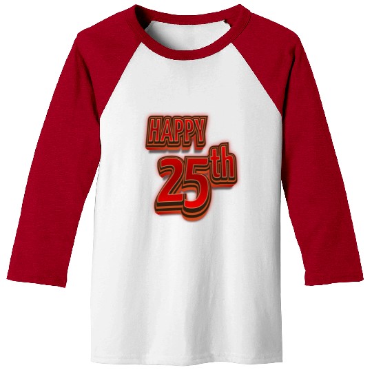 Happy 25th Birthday greeting text typography in 3D Baseball Tees