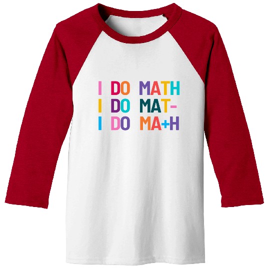 I Do Math Baseball Tees