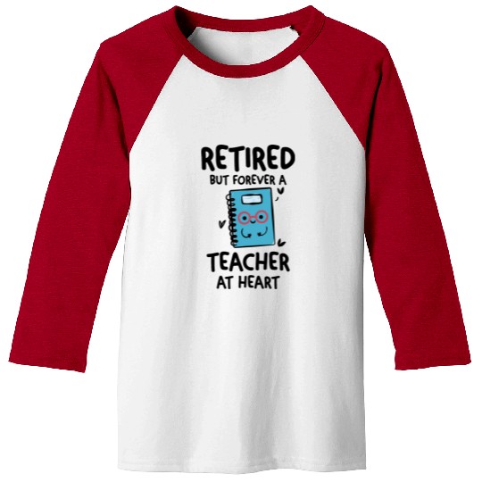 Retired Teacher Quotes Baseball Tees