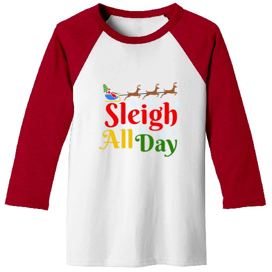 Sleigh all Day, Christmas Baseball Tees