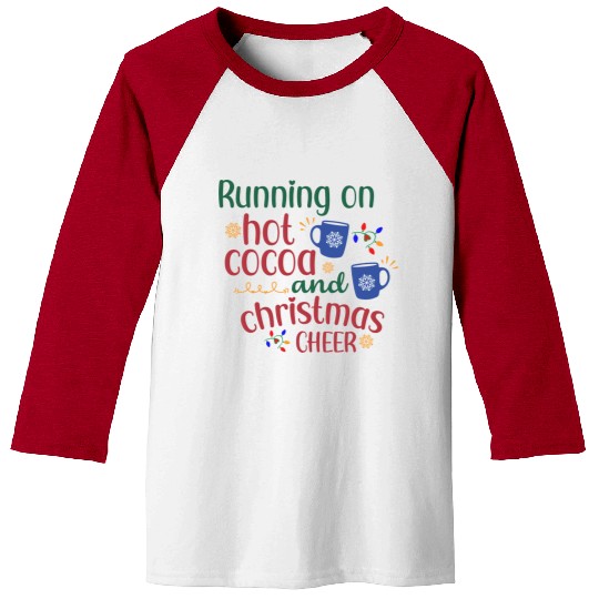 Running On Hot Cocoa And Christmas Cheer Baseball Tees