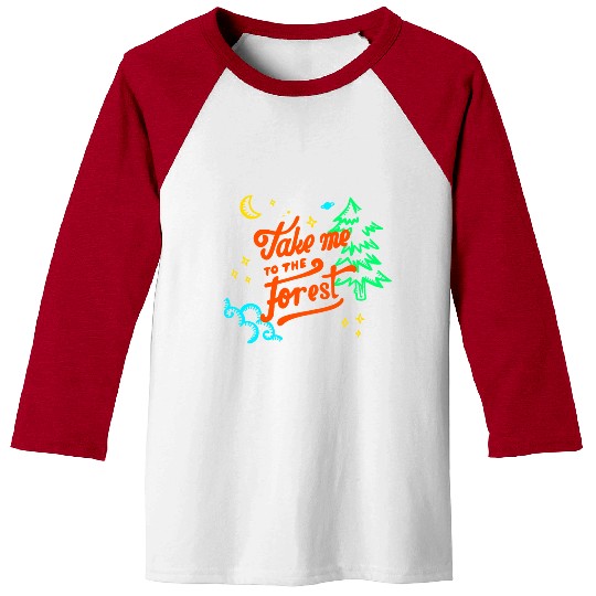 Take Me to the Forest. Baseball Tees
