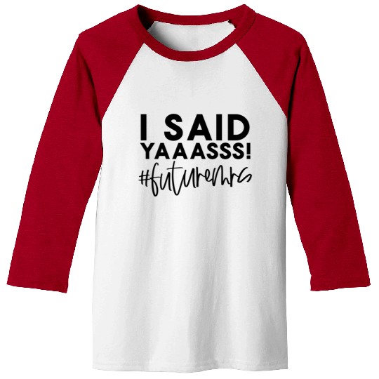 Bride-To-Be Wedding I Said Yes Future Mrs Engageme Baseball Tees