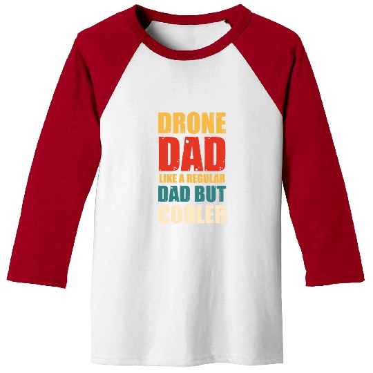 Drone Dad Like A Regular Dad But Gooler Baseball Tees