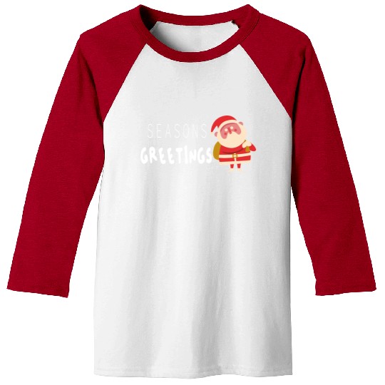 Seasons greetings Christmas outfits Baseball Tees