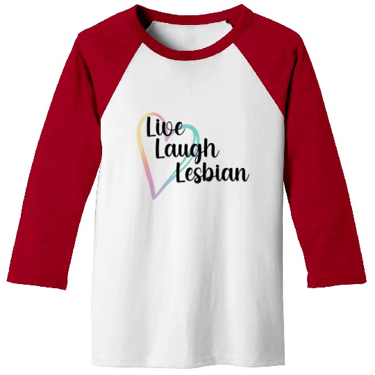 Live Laugh Lesbian LGBTQ Rainbow Heart Gay Pride Baseball Tees