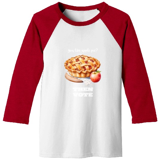 Election 2024 - Voting is as American as Apple Pie Baseball Tees