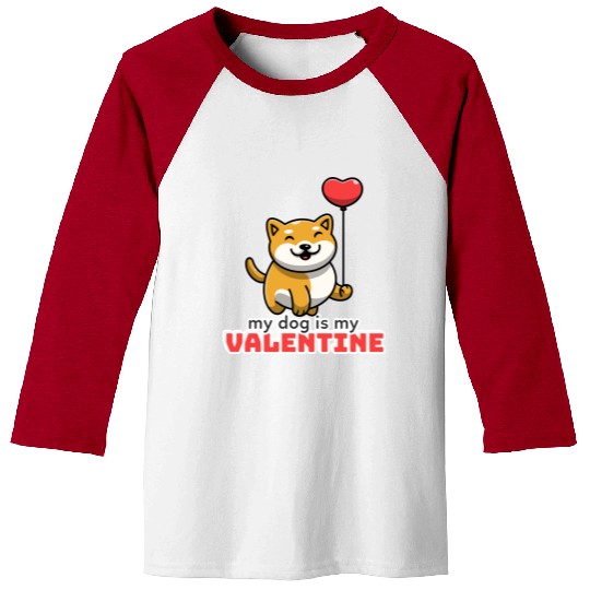 My dog is my valentine, funny cute valentine's day Baseball Tees