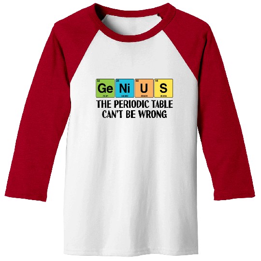 GENIUS Funny Periodic Table Baseball Tees