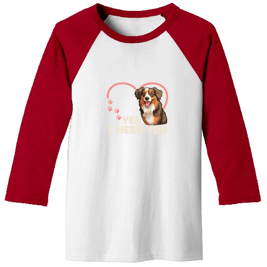 Australian Shepherd Yes I Herd You Aussie Dog Baseball Tees