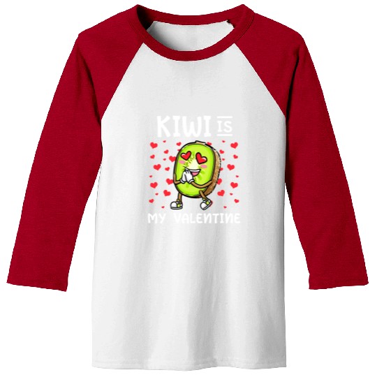 Kiwi Is My Valentine Fruit Valentines Day Baseball Tees