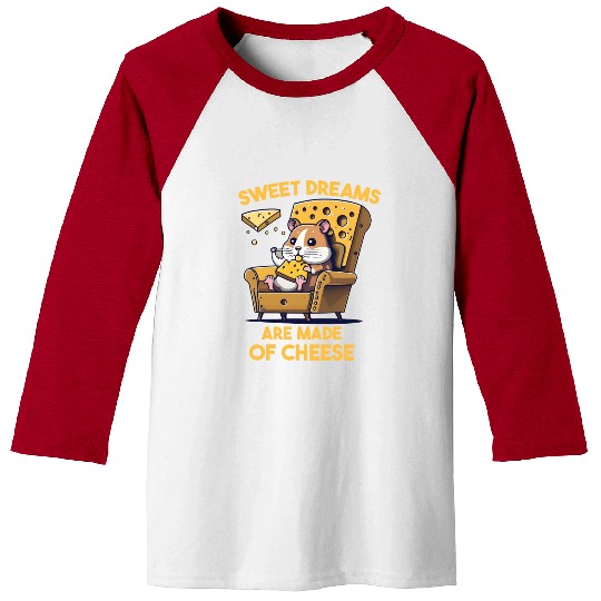 Sweet Dreams Are Made of Cheese Baseball Tees