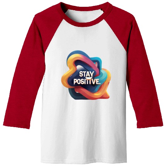 Stay positive Baseball Tees