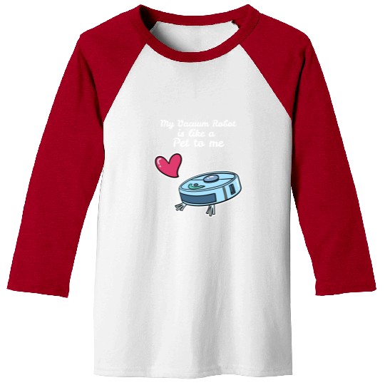 Like A Pet Robot Vacuum Cleaner Baseball Tees