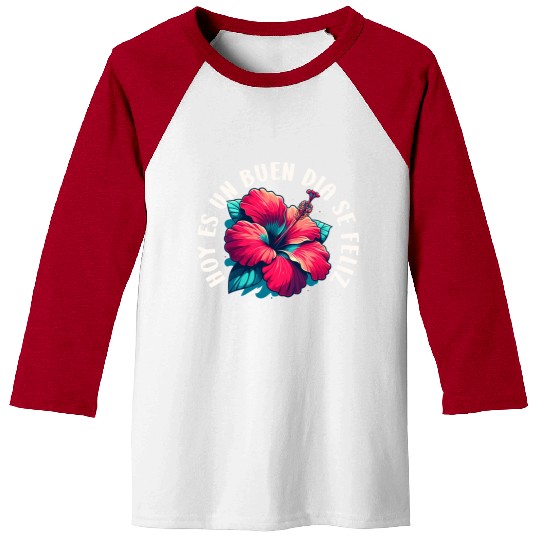 It's a beautiful day to be happy Hibiscus Spanish Baseball Tees
