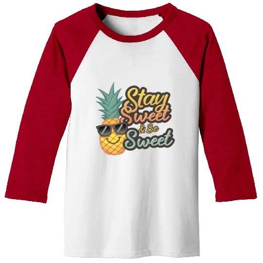 "Cheerful Pineapple: Stay Sweet & Be Sweet" Baseball Tees