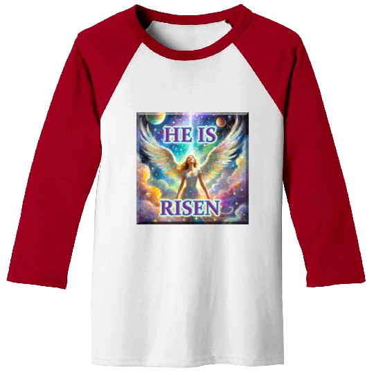 Angelic Joy and Supernatural Elation, HE IS RISEN! Baseball Tees