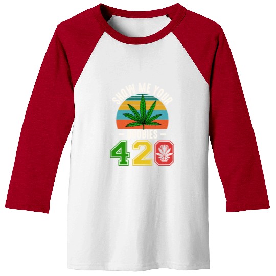 Fun 420 Show Me Herb Weed Marijuana Design Baseball Tees