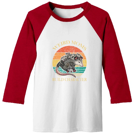 Weird Moms Build Character Opossum Baseball Tees