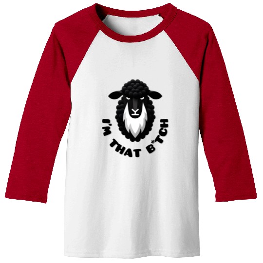 Black Sheep I’m That B*tch Baseball Tees