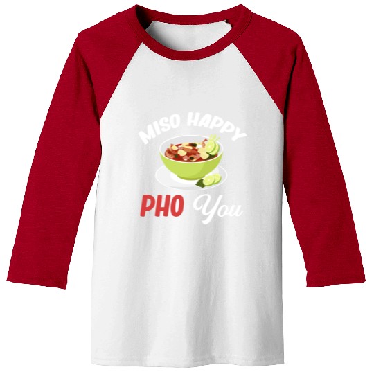 Miso Happy Pho You Asian Chinese Cuisine Baseball Tees