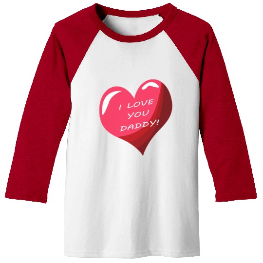 i love daddy Baseball Tees