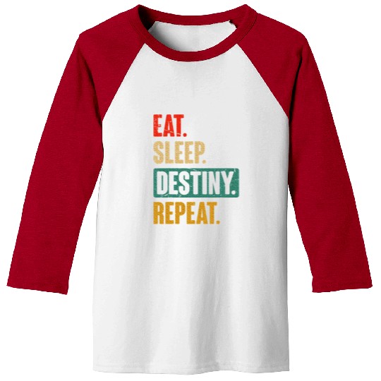 Eat Sleep Destiny Repeat Video Games Gaming Gift Baseball Tees