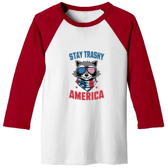 Stay Trashy America Take America Back 4Th Of July Baseball Tees