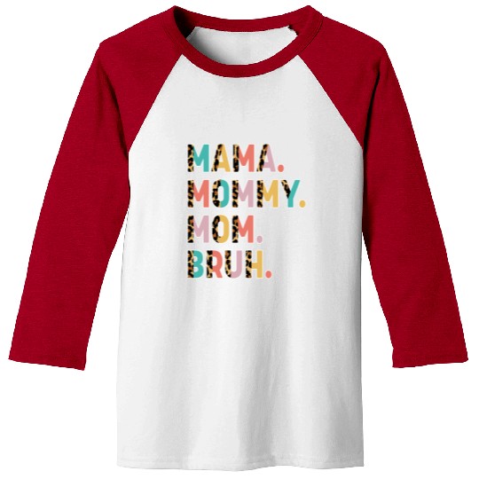Mama Mommy Mom Bruh Mothers Day Baseball Tees