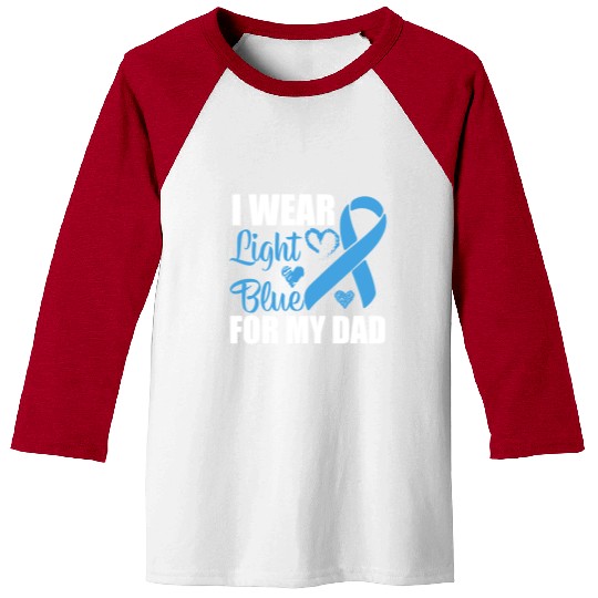 I wear Light Blue for my dad Prostate cancer Baseball Tees
