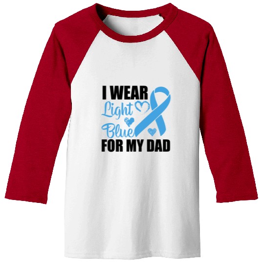 I wear Light Blue for my dad Prostate cancer Baseball Tees