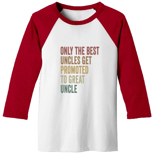 Only The Best Uncles Get Promoted To Great Uncle Baseball Tees