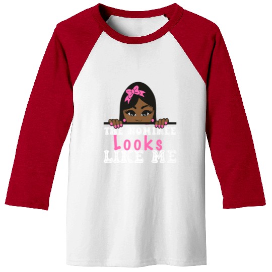 The Nominee Looks Like Me AKA POTUS 47 Womens Girl Baseball Tees