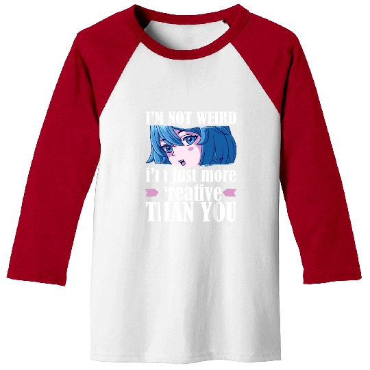 Cute Kawaii I'm Not Weird I'm Creative Anime s Baseball Tees