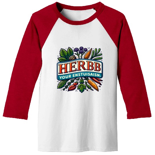 Herb Your Enthusiasm: A fun, punny herbs design. Baseball Tees