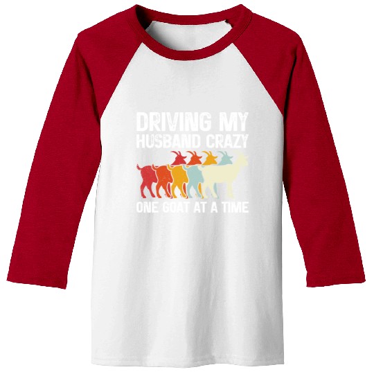 Driving My Husband Crazy One Goat At A Time Funny Baseball Tees