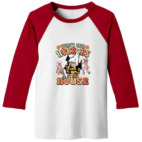 There's Some Horrors In This House Ghost Halloween Baseball Tees